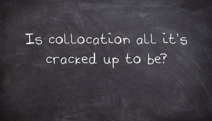 Is collocation all it's cracked up to be?