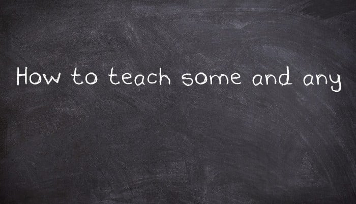How to teach some and any